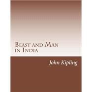 Beast and Man in India by Kipling, John Lockwood, 9781502367518