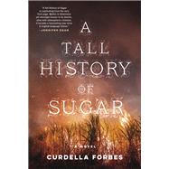 A Tall History of Sugar by Forbes, Curdella, 9781617757518