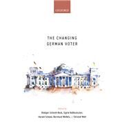 The Changing German Voter by Schmitt-Beck, Rdiger; Roteutscher, Sigrid; Schoen, Harald; Weels, Bernhard; Wolf, Christof, 9780198847519