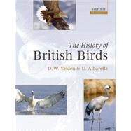 The History of British Birds by Yalden, Derek; Albarella, Umberto, 9780199217519