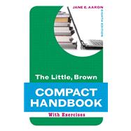 The Little, Brown Compact Handbook with Exercises by Aaron, Jane E., 9780205217519