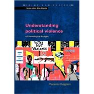 Understanding Political Violence : A Criminological Approach by Ruggiero, 9780335217519