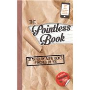 The Pointless Book Started by Alfie Deyes, Finished by You by Deyes, Alfie, 9780762457519