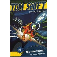The Space Hotel by Appleton, Victor, 9781416917519
