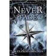 Darkest Minds, The Never Fade (The Darkest Minds, Book 2) by Bracken, Alexandra, 9781423157519