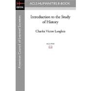 Introduction to the Study of History by Langlois, Charles-victor, 9781597407519