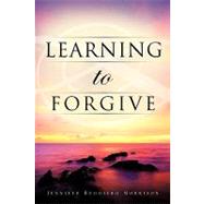 Learning to Forgive by MORRISON JENNIFER RUGGIERO, 9781607917519