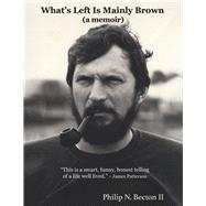 What's Left Is Mainly Brown by Becton II, Philip N., 9781667867519