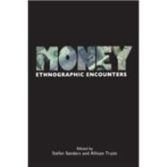 Money Ethnographic Encounters by Truitt, Allison; Senders, Stefan, 9781845207519