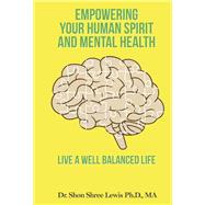 Empowering Your Human Spirit and Mental Health by Lewis, Shon Shree, 9798350947519