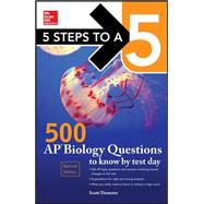 5 Steps to a 5 500 AP Biology Questions to Know by Test Day, 2nd edition by Lebitz, Mina, 9780071847520