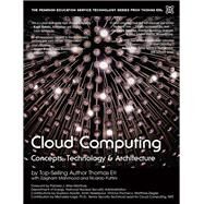 Cloud Computing Concepts, Technology & Architecture by Erl, Thomas; Puttini, Ricardo; Mahmood, Zaigham, 9780133387520