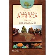 Colonial Africa 1884-1994 by Laumann, Dennis, 9780190647520