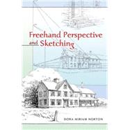 Freehand Perspective And Sketching by Dora Miriam Norton, 9780486447520