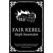 Fair Rebel by Swainston, Steph, 9780575097520