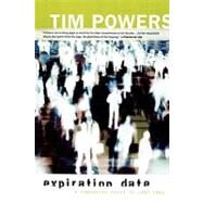 Expiration Date by Powers, Tim, 9780765317520