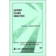 LATENT CLASS ANALYSIS by Allan L. McCutcheon, 9780803927520