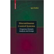 Discontinuous Control Systems by Boiko, Igor, 9780817647520