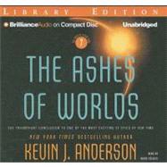 The Ashes of Worlds by Anderson, Kevin J., 9781423357520