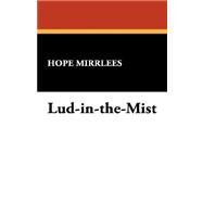 Lud-in-the-mist by Mirrlees, Hope, 9781434487520