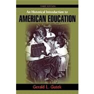 An Historical Introduction to American Education by Gutek, Gerald L., 9781577667520