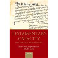 Testamentary Capacity Law, Practice, and Medicine by Frost, Martyn; Lawson, Stephen; Jacoby, Robin, 9780198727521