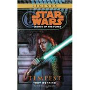 Tempest: Star Wars Legends (Legacy of the Force) by DENNING, TROY, 9780345477521