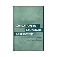 Validation in Language Assessment by Kunnan, Antony John, 9780805827521