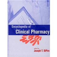 Encyclopedia of Clinical Pharmacy (Print) by DiPiro; Joseph, 9780824707521