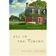 All in the Timing by Melody Carlson, 9780824947521