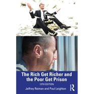 The Rich Get Richer, the Poor Get Prison by Reiman and Leighton, 9781032437521