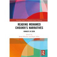Reading Mohamed Choukri�s Narratives by Elbousty, Jonas, 9781032747521