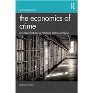 The Economics of Crime: An Introduction to Rational Crime Analysis by Winter; Harold, 9781138607521