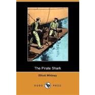The Pirate Shark by Whitney, Elliott; Arting, Fred J., 9781409967521