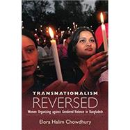 Transnationalism Reversed by Chowdhury, Elora Halim, 9781438437521