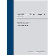 Constitutional Torts, Fifth Edition by Sheldon H. Nahmod; Michael L. Wells; Fred Smith, Jr., 9781531017521