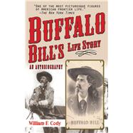 Buffalo Bill's Life Story Pa by Cody,Buffalo Bill, 9781602397521