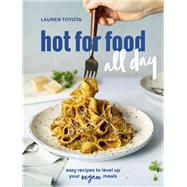 hot for food all day easy recipes to level up your vegan meals [A Cookbook] by Toyota, Lauren, 9781984857521