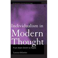 Individualism in Modern Thought: From Adam Smith to Hayek by Infantino,Lorenzo, 9780415757522