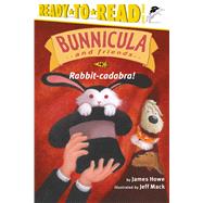 Rabbit-cadabra! Ready-to-Read Level 3 by Howe, James; Mack, Jeff, 9780689857522