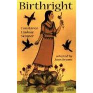 Birthright by Skinner, Constance Lindsay; Bryans, Joan; Barman, Jean, 9780887547522