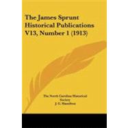 The James Sprunt Historical Publications by North Carolina Historical Society; Hamilton, J. G.; Wagstaff, Henry Mcgilbert, 9781104317522