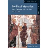 Medieval Memories: Men, Women and the Past, 700-1300 by Van-Houts; Elisabeth, 9781138837522