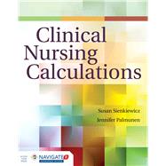 Clinical Nursing Calculations by Sienkiewicz, Susan; Palmunen, Jennifer F., 9781284057522