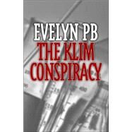 The Klim Conspiracy by Pb, Evelyn, 9781412067522