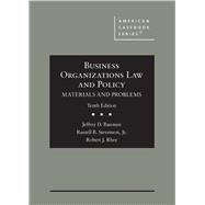 Business Organizations Law and Policy(American Casebook Series) by Bauman, Jeffrey D.; Stevenson, Russell B.; Rhee, Robert J., 9781636597522