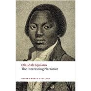 The Interesting Narrative by Equiano, Olaudah; Carey, Brycchan, 9780198707523