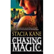 Chasing Magic by Kane, Stacia, 9780345527523
