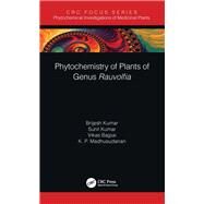 Phytochemistry of Plants from Genus Rauvolfia by Kumar, Brijesh; Kumar, Sunil; Bajpai, Vikas; Madhusudanan, K. P., 9780367857523
