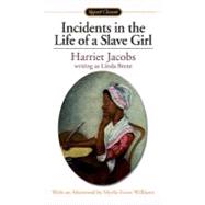 Incidents in the Life of a Slave Girl by Jacobs, Harriet; Evers-Williams, Myrlie, 9780451527523